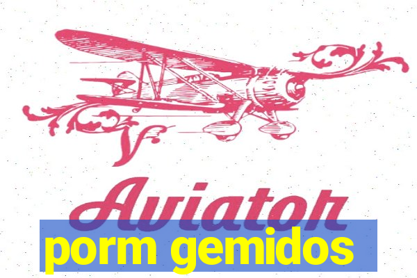 porm gemidos
